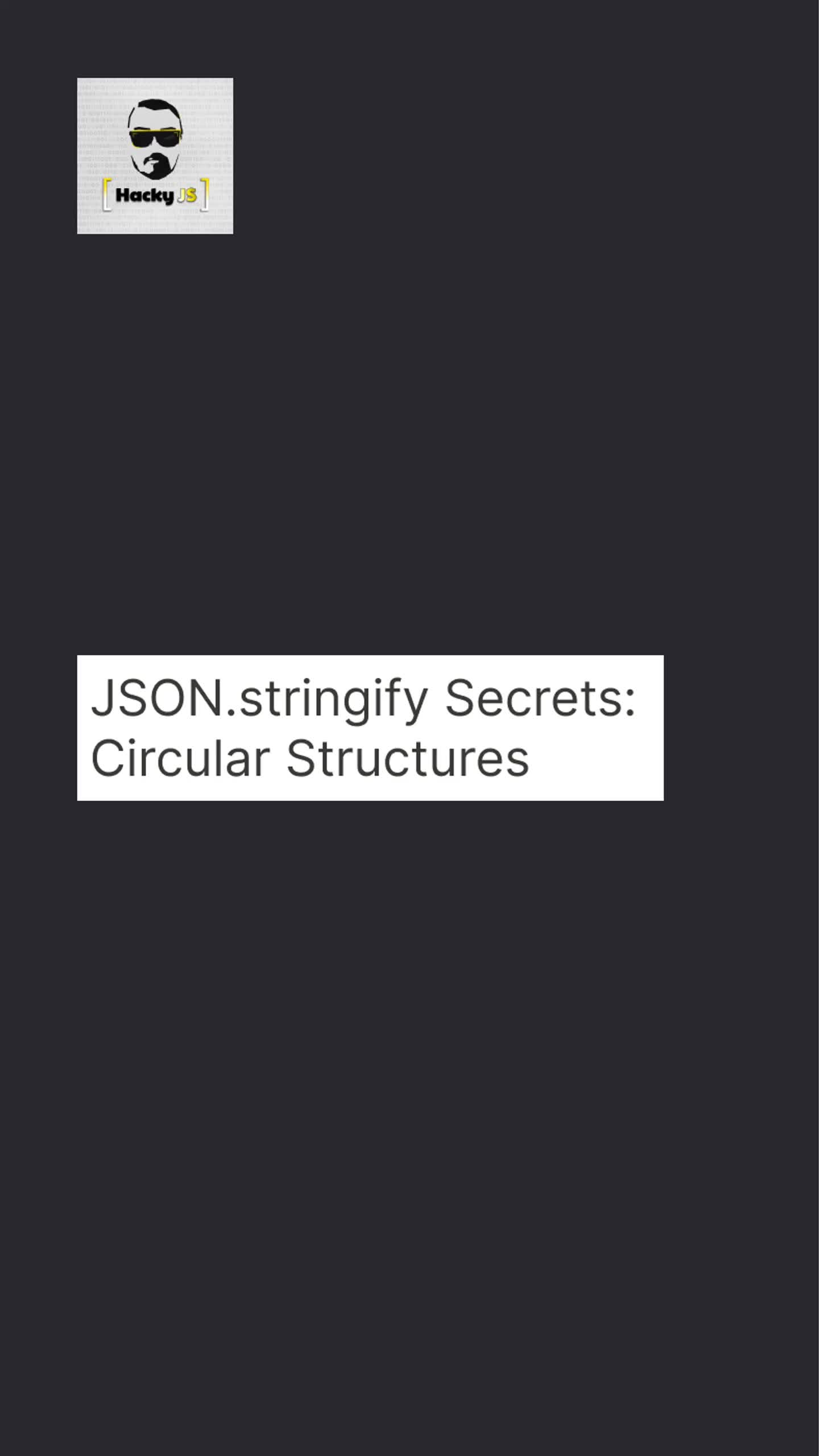 JSON.stringify Secrets: Circular Structures 